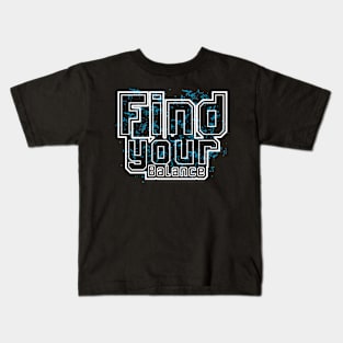 Find Your Balance Kids T-Shirt